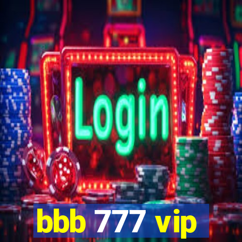 bbb 777 vip